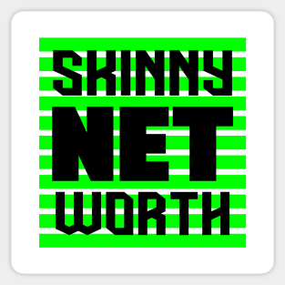 Skinny Net Worth Sticker